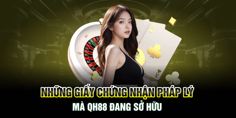 Những giấy chứng nhận pháp lý mà QH88 đang sở hữu